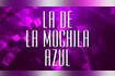 La De La Mochila Azul Video Song