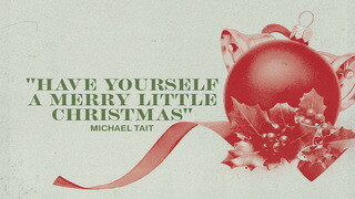 Have Yourself A Merry Little Christmas