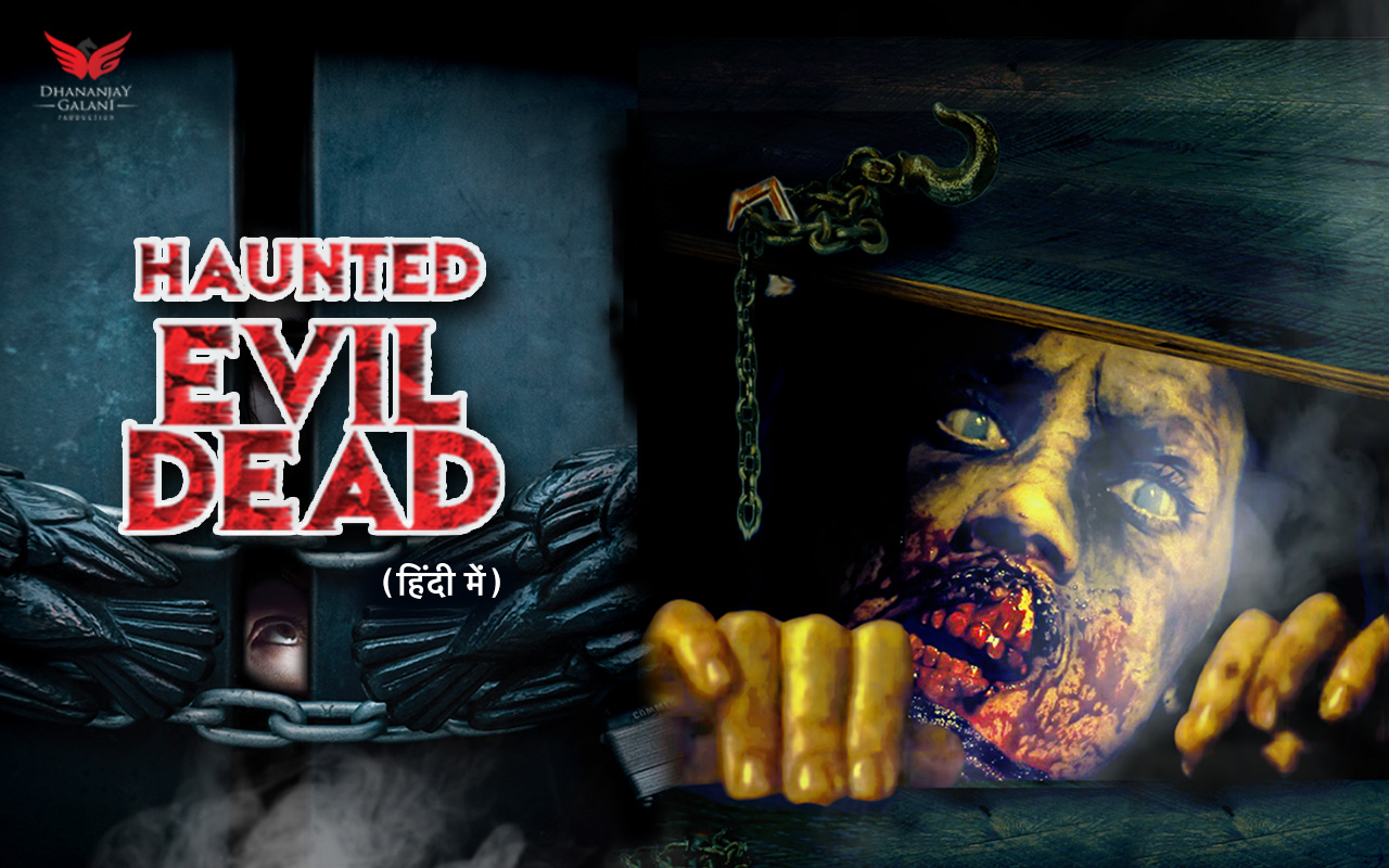 Haunted Evil Dead (Hindi)