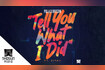 Tell You What I Did Video Song