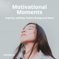 Motivational Moments: Inspiring, Uplifting, Positive Background Music Songs  Download, MP3 Song Download Free Online 