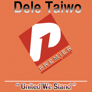 United We Stand Medley Part 2 Mp3 Song Download United We Stand Medley Part 2 Song By Dele Taiwo United We Stand Songs 11 Hungama