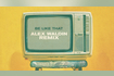 Be Like That Alex Waldin Remix [Audio] Video Song