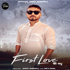 First Love Bebe Bapu Mp3 Song Download First Love Bebe Bapu Song By Ammy Shergill First Love Bebe Bapu Songs 21 Hungama