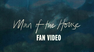 Man of the House Official Fan Video