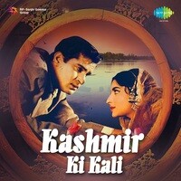 Kashmir Ki Kali Film Video Sex Video - Kashmir Ki Kali Songs Download, MP3 Song Download Free Online - Hungama.com
