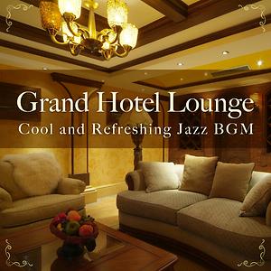 Grand Hotel Lounge Cool And Refreshing Jazz Bgm Songs Download Grand Hotel Lounge Cool And Refreshing Jazz Bgm Songs Mp3 Free Online Movie Songs Hungama