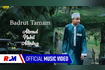 Badrut Tamam (Official Music Video) Video Song