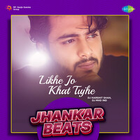 Likhe Jo Khat Tujhe - Jhankar Beats Songs Download, MP3 Song Download ...