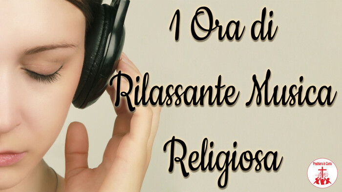 1 Ora di Rilassante Musica Religiosa  Preghiera in Canto