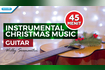 45 Menit Instrumental Christmas Music Guitar Video Song