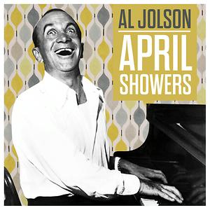 When I Leave The World Behind Mp3 Song Download When I Leave The World Behind Song By Al Jolson April Showers Songs 19 Hungama