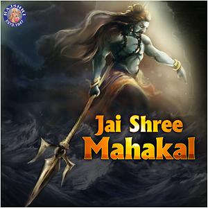 Jai Shree Mahakal Songs Download Jai Shree Mahakal Songs Mp3 Free Online Movie Songs Hungama