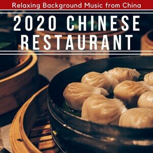 2020 Chinese Restaurant: Relaxing Background Music from China Songs  Download, MP3 Song Download Free Online 