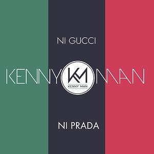 Ni Gucci Ni Prada Song Download by Kenny Man – Ni Gucci Ni Prada @Hungama