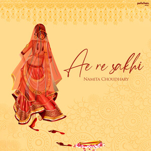 Sakhi Choudhary Xx Video - Ae Re Sakhi Song Download by Namita Choudhary â€“ Ae Re Sakhi @Hungama