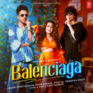 Neha Kakkar Ki Sexy Film Download Video - Balenciaga Song Download by Tony Kakkar â€“ Balenciaga @Hungama