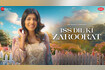 Iss Dil Ki Zaroorat (Zee Music Originals) - Video Video Song
