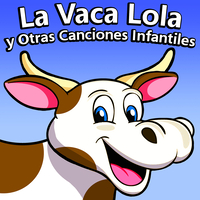 Debajo Un Botón Song Download by La Vaca Lola La Vaca Lola – La Vaca Lola Y  Otras Canciones Infantiles @Hungama