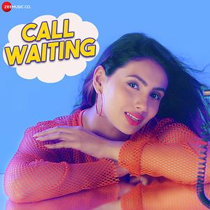 Call Waiting Song Download by Sona Mohapatra – Call Waiting @Hungama
