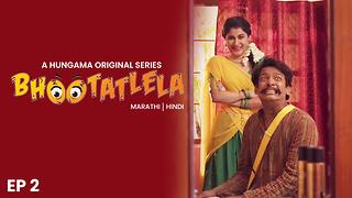 EP 02  Lagnachi Lapachupi Aani Bhulbhulaiyaa