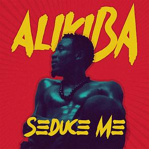 Seduce Me Song Download by Alikiba – Seduce Me @Hungama