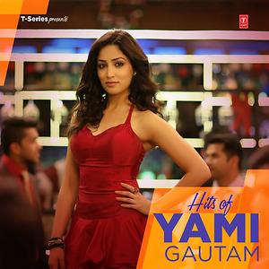 Yami Gautam Sex Video - Hits Of Yami Gautam Songs Download, MP3 Song Download Free Online -  Hungama.com