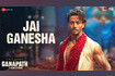Jai Ganesha - Ganapath (Video) Video Song