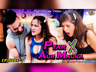 EP 01 - Pyar X Aur Mauka