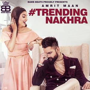 trending nakhra punjabi song mp3 download