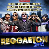 Reggaeton 2016 (The Very Best Of Urbano, Reggaeton, Dembow) Songs ...