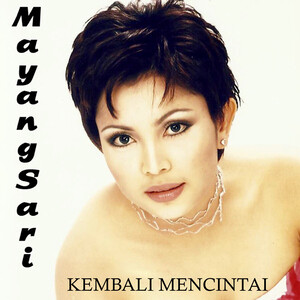 Tiada Lagi Mp3 Song Download Tiada Lagi Song By Mayang Sari Kembali Mencintai Songs 2021 Hungama