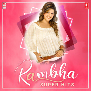 Rambha Super Hits Songs Download, MP3 Song Download Free Online -  Hungama.com