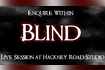 Blind (Live at Hackney Road) Video Song