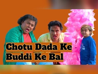 Chotu Dada ke Buddi Ke Bal