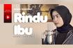 Rindu Ibu (Official Music Video) Video Song