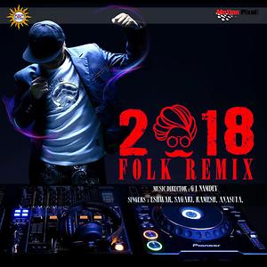 2018 Folk Remix Songs Download, Mp3 Song Download Free Online - Hungama.Com