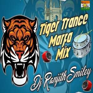 Tiger Trance Marfa Mix Mp3 Song Download by Dj Ranjith Smiley – Tiger Trance  Marfa Mix @Hungama