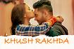 Khush Rakhda Video Song
