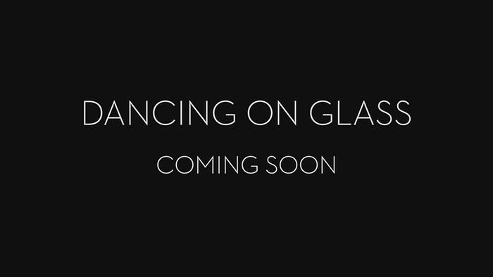 Dancing On Glass Preview