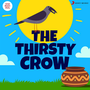The Thirsty Crow, Hindi Song Download by Sumriddhi Shukla – The Thirsty  Crow @Hungama