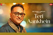 Teri Aankhein (Zee Music Originals) - Video Video Song