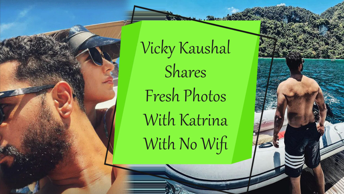 Vicky Kaushal Shares Fresh Photos With Katrina With No Wifi