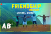 Friendship Anthem - AB +ve Telugu (Lyrical) Video Song